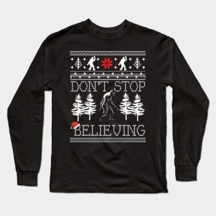 Funny Bigfoot Sasquatch Don't Stop Believing Ugly Christmas Sweater Long Sleeve T-Shirt